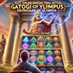 Slot Online dengan Tema Mitologi Yunani: Keunggulan Gates of Olympus